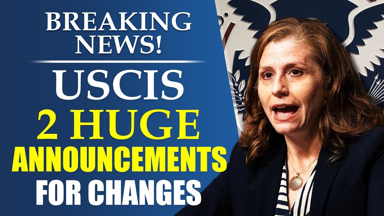 BREAKING NEWS!! USCIS 2 Huge Announcements for Changes in Immigration| US IMMIGRATION REFORM