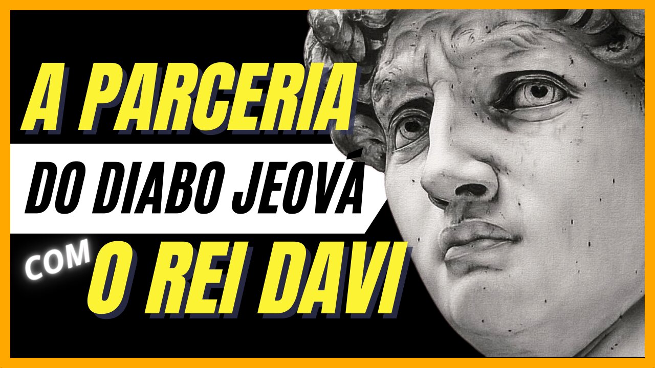 A PARCERIA DO DIABO, JEOVÁ, COM O FUTURO REI DAVI - ÉDY