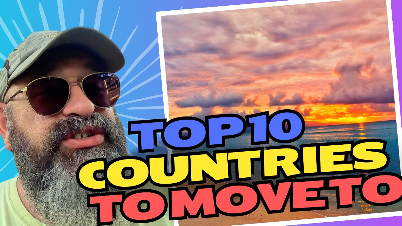 Top 10 Countries To Move To Today