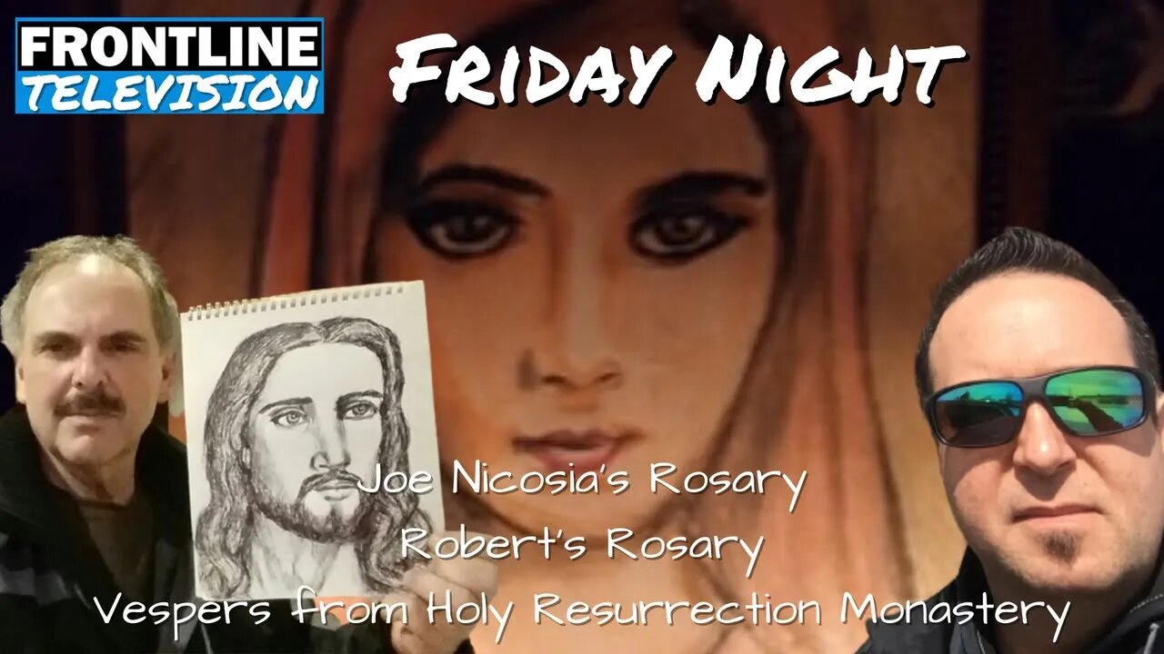 FRONTLINE TV Friday Night - Joe & Robert's Rosaries - July 8th, 2022