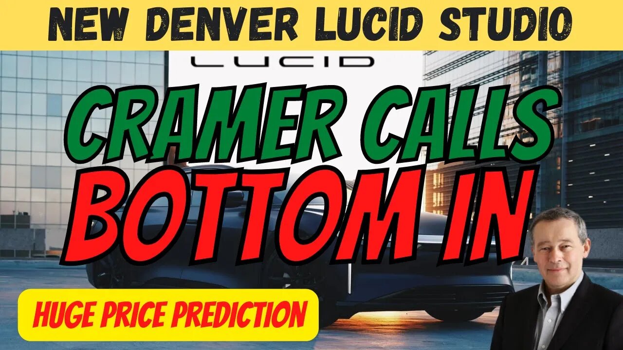 Important LCID Updates │ CRAMER Calls the Bottom 🔥 $LCID Price Prediction