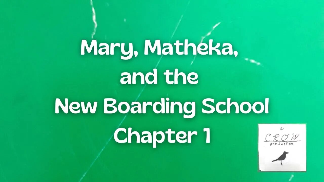 Mary, Matheka, and the New Boarding School: Chapter 1. The Day Before