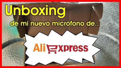 Unboxing de mi nuevo micrófono comprado en Ali Express