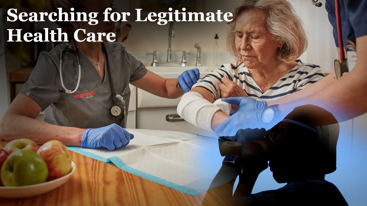 The Search for Legitimate Health Care