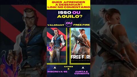 E AGORA ? VALORANT OU FREE FIRE ? ISSO OU AQUILO ? #shorts #issoouaquilo #jogos #quiz #freefire