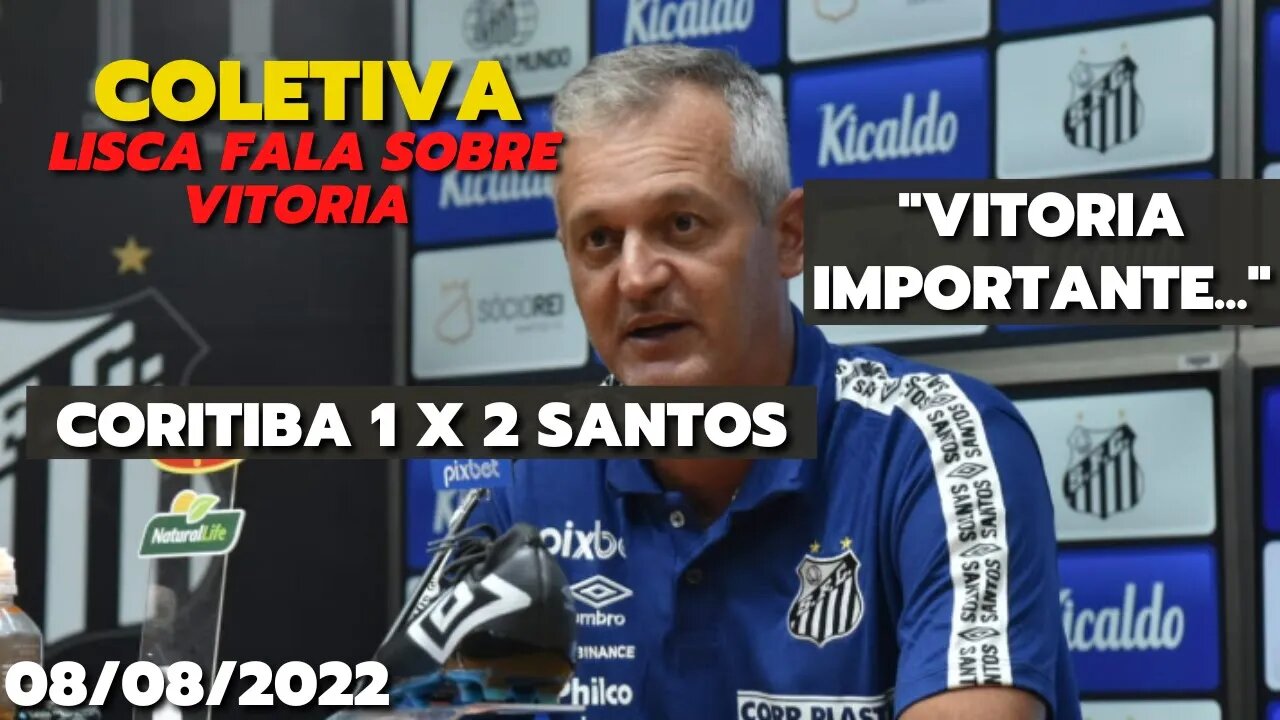 COLETIVA LISCA I CORITIBA 1 X 2 SANTOS BRASILEIRO 2022 | CAMPEONATO BRASILEIRO 2022 Pós Jogo