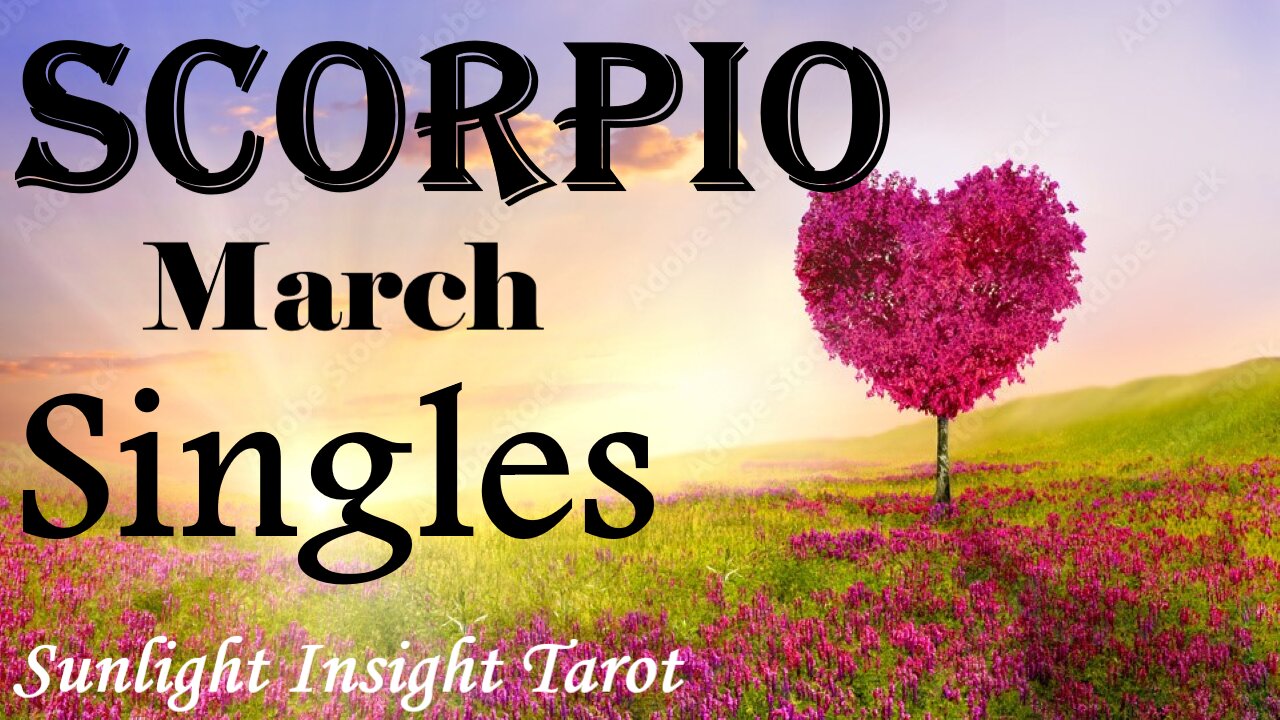 SCORPIO 😍They've Been Waiting For This!😍 A Heart To Heart For Their Chance With You! March Singles