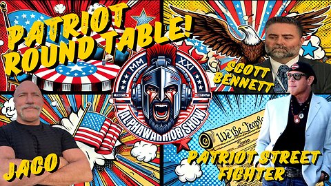 PATRIOT ROUNDTABLE Featuring MICHAEL JACO, SCOTT MCKAY & SCOTT BENNETT - EP.315