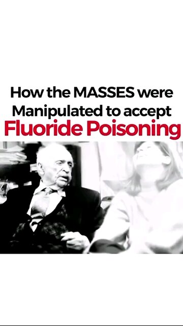 How The Masses Were Manipulated To Accept Fluoride Poisoning