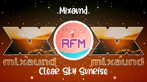 Clear Sky Sunrise - Mixaund - Royalty Free Music RFM2K