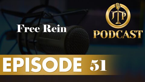 JTP Episode 51 Free Rein