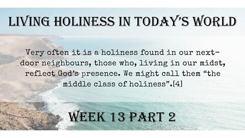 Living Holiness in Today's World: Week 13 Part 2