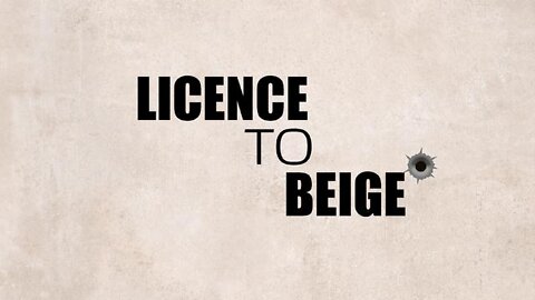 Licence To Beige