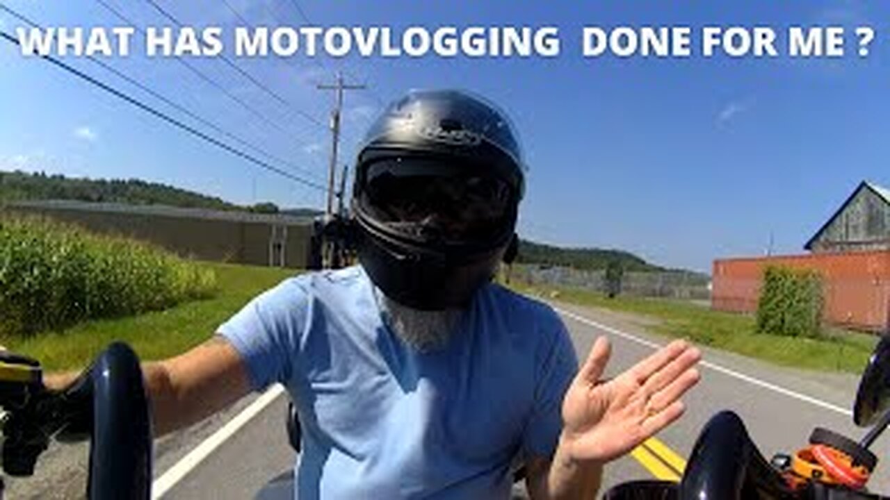 WHAT HAS MOTOVLOGGING DONE FOR ME