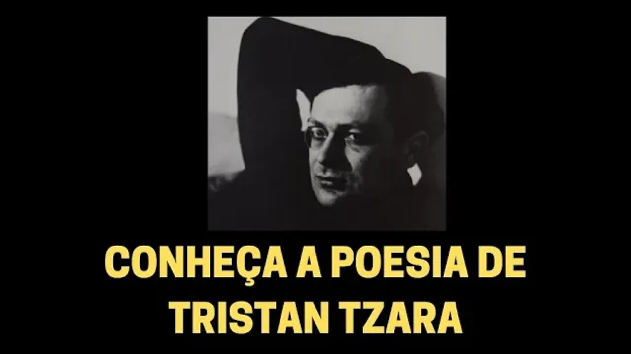 CONHEÇA A POESIA DE TRISTAN TZARA | POESIA QUE PENSA