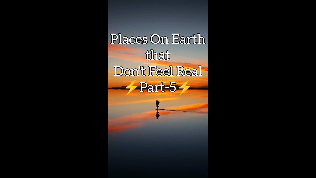 Places On Earth That Don't Feel Real Pt-5