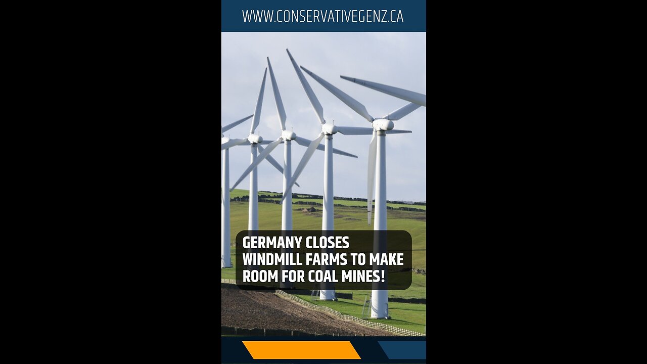 Germany Closes Windmill Farms to Make Room for Coal Mines!