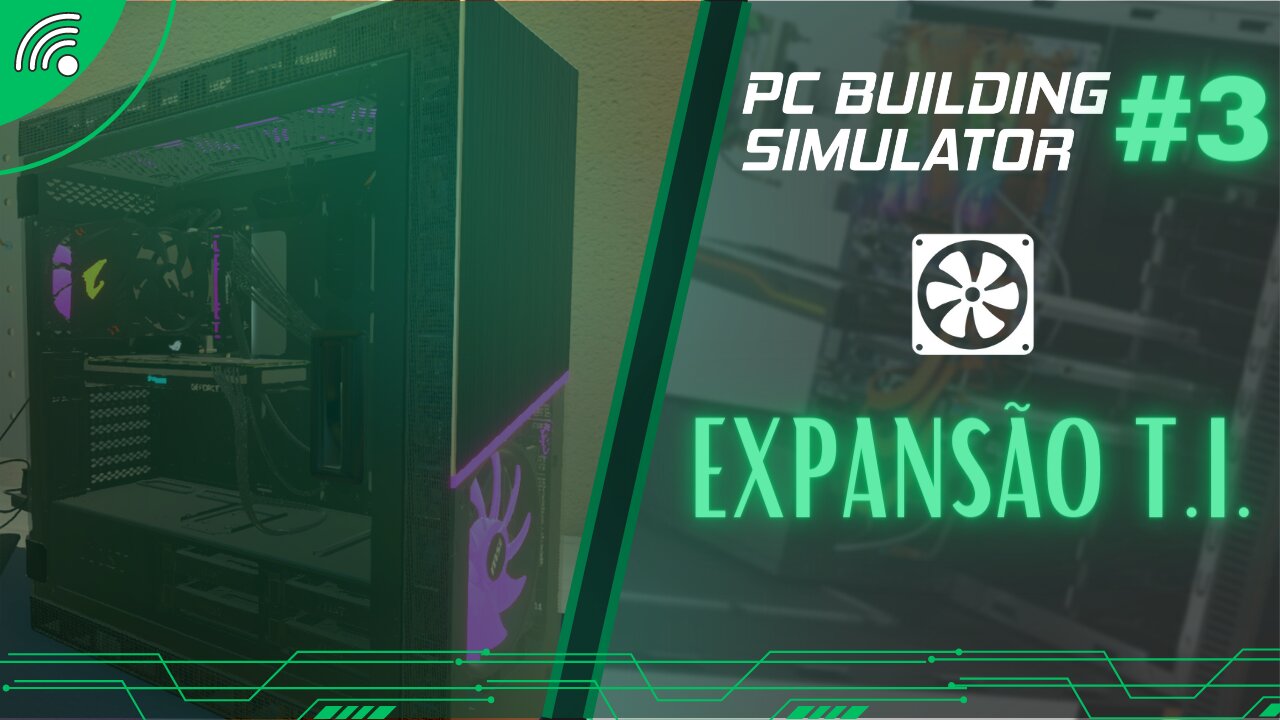 PC BUILDING SIMULATOR | EXPANSÃO T.I. | No Commentary #3