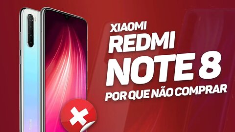 Redmi Note 8 - 5 MOTIVOS PARA NÃO COMPRAR!