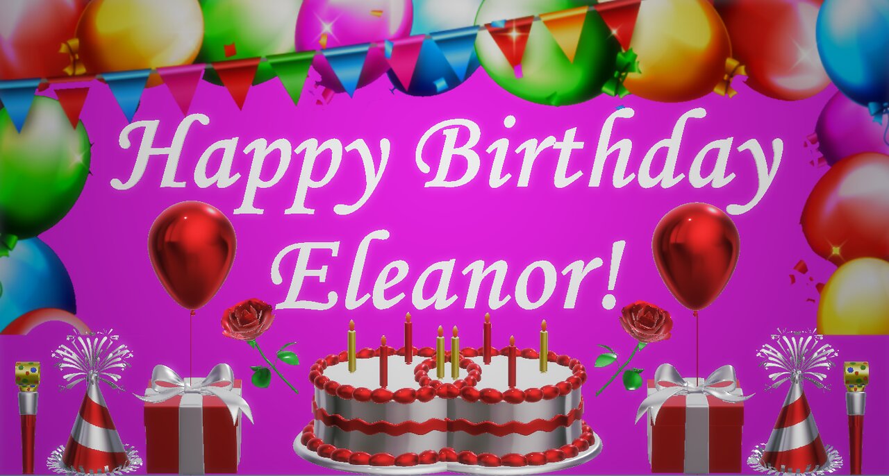 Happy Birthday 3D - Happy Birthday Eleanor - Happy Birthday To You - Happy Birthday Song
