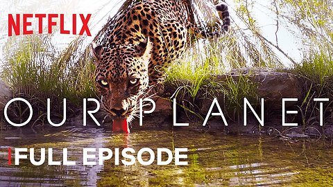 Our Planet - From Deserts to Grasslands - FULL EPISODE