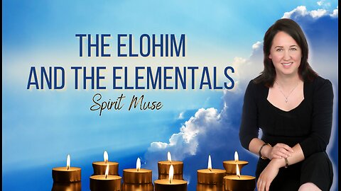 The Elohim and The Elementals - Their Role in Earth #newearth