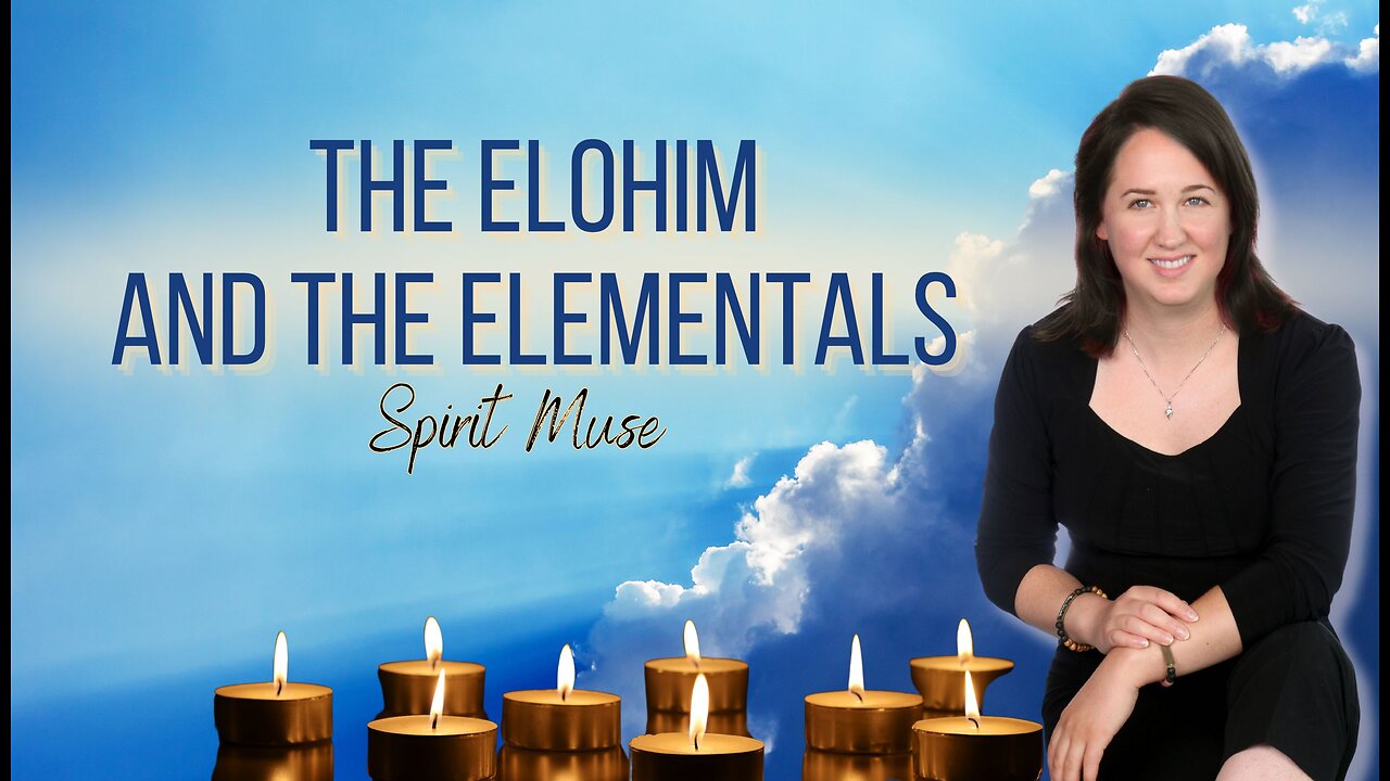 The Elohim and The Elementals - Their Role in Earth #newearth