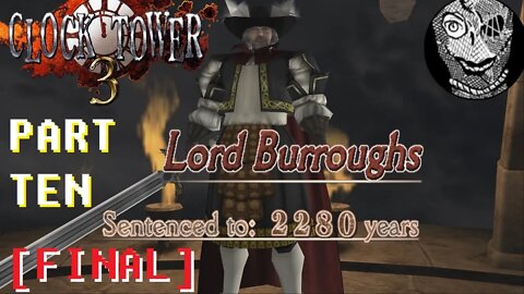 (PART 10 FINAL) [Lord Burroughs] Clock Tower 3