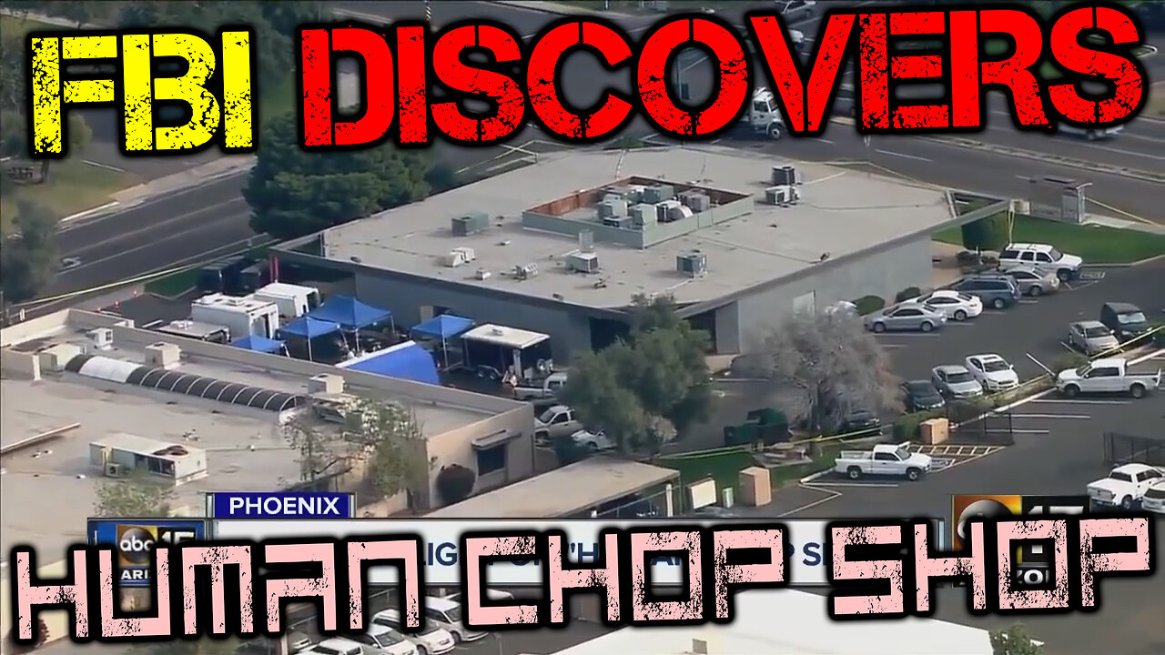 👁️FBI Discovered "Human Chop Shop"👁️