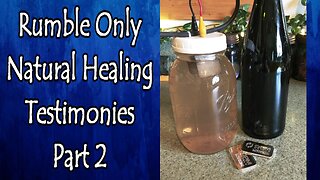 Natural Healing Testimonies for Rumble #2