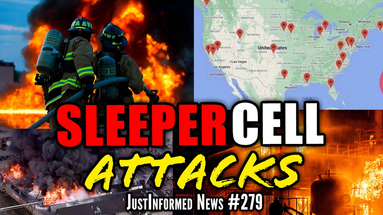 WHO Controls The SLEEPER CELLS Staging Coordinated ATTACKS on Key U.S. Infrastructure? | JustInformed News #279