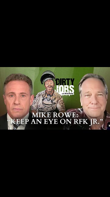 Mike Rowe: “Keep An Eye On RFK”