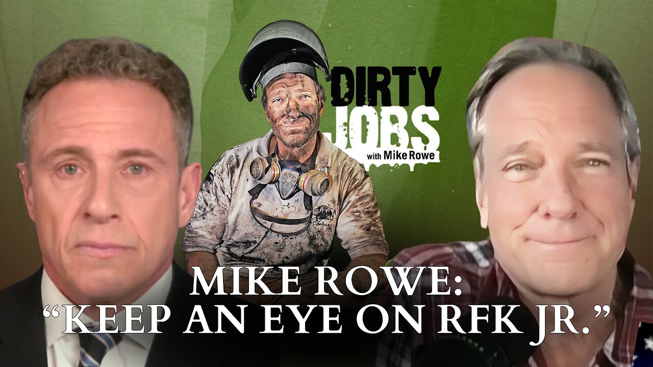 Mike Rowe: “Keep An Eye On RFK”