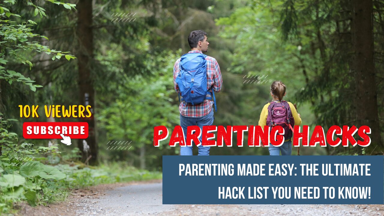 Parenting Made Easy: The Ultimate Hack List You Need to Know!