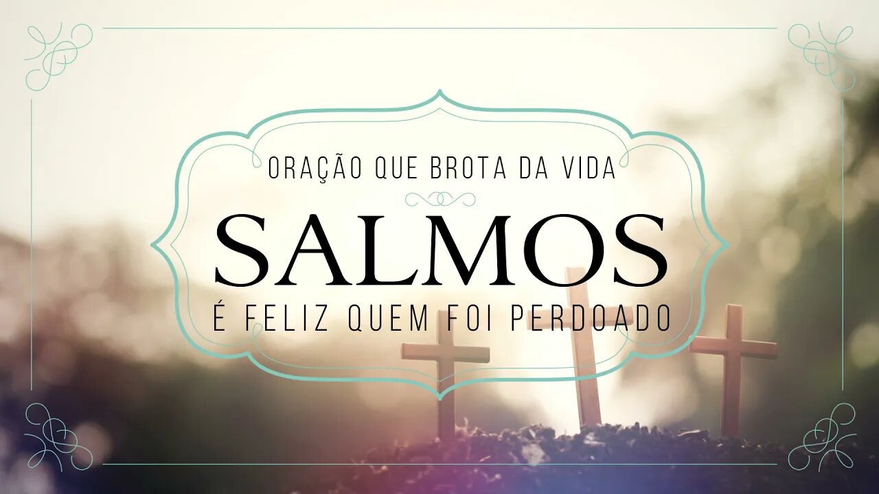 SALMOS (ORAÇÃO QUE BROTA DA VIDA | 1978) 10. É Feliz Quem é Perdoadoヅ