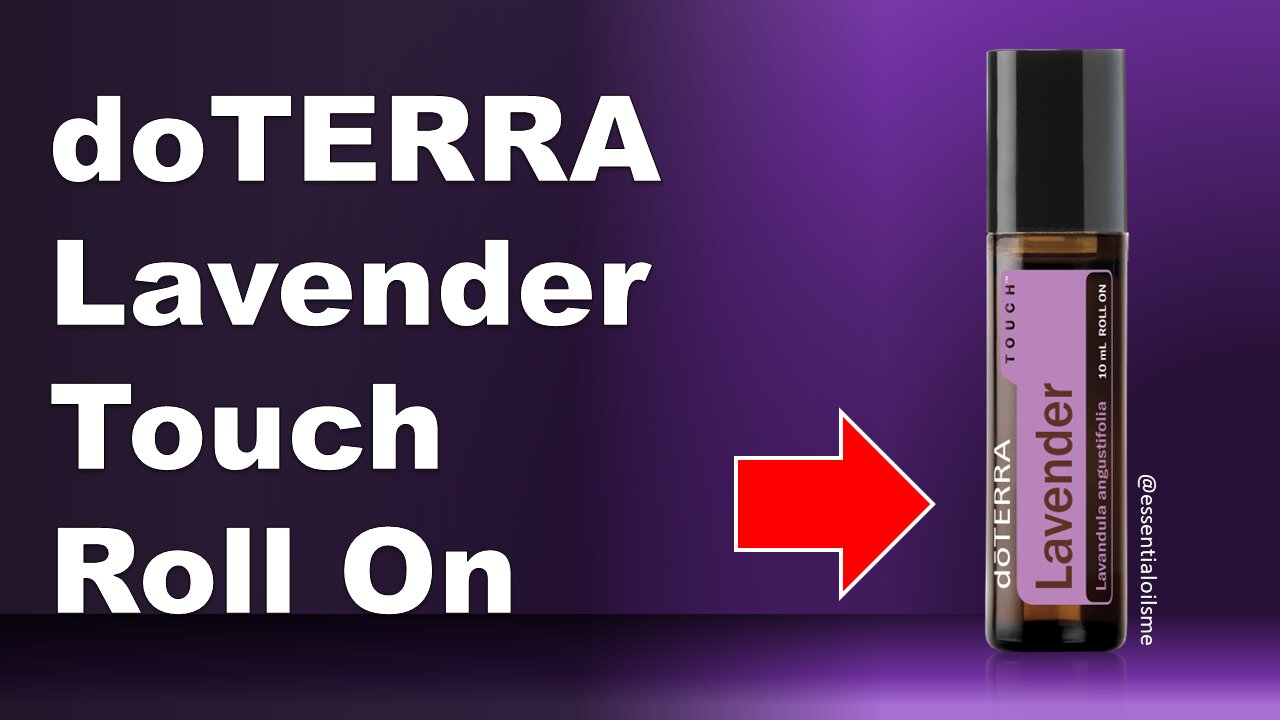 doTERRA Lavender Touch Benefits and Uses