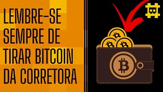 Por que tirar bitcoin de corretoras? - [CORTE]