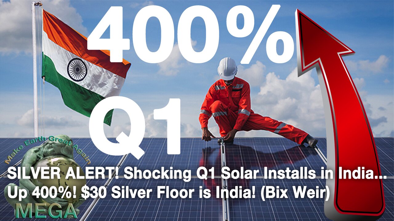 [With Subtitles] SILVER ALERT! Shocking Q1 Solar Installs in India... Up 400%! $30 Silver Floor is India! (Bix Weir)