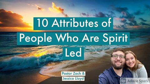 ALIVE! EP 2-10 attributes of people who are led by the spirit of God