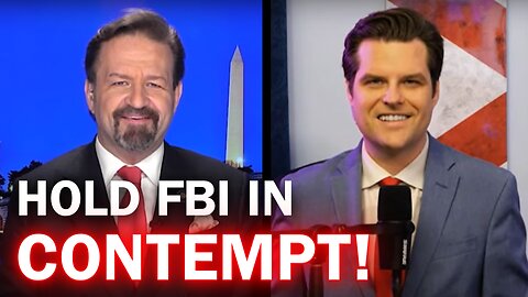 Gaetz: Congress Needs To Hold the FBI in Contempt!