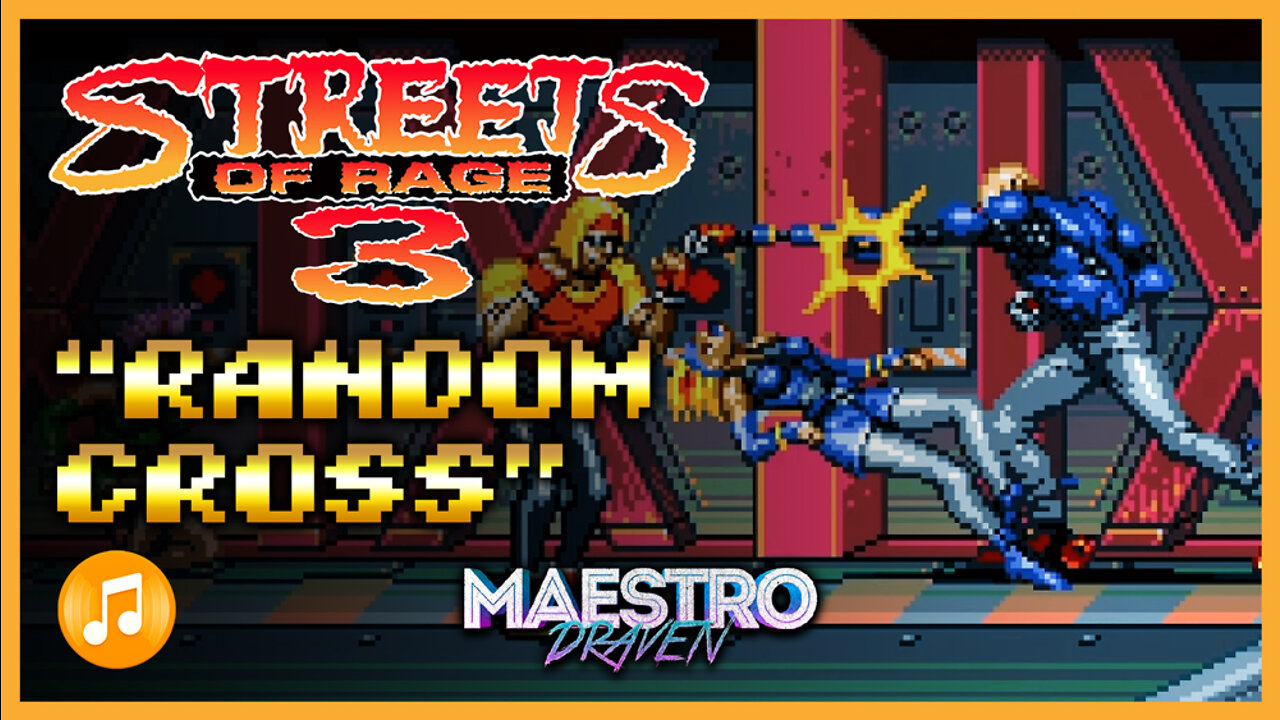 "Random Cross" • Stage 3-3 (Expanded & Enhanced) - STREETS OF RAGE 3