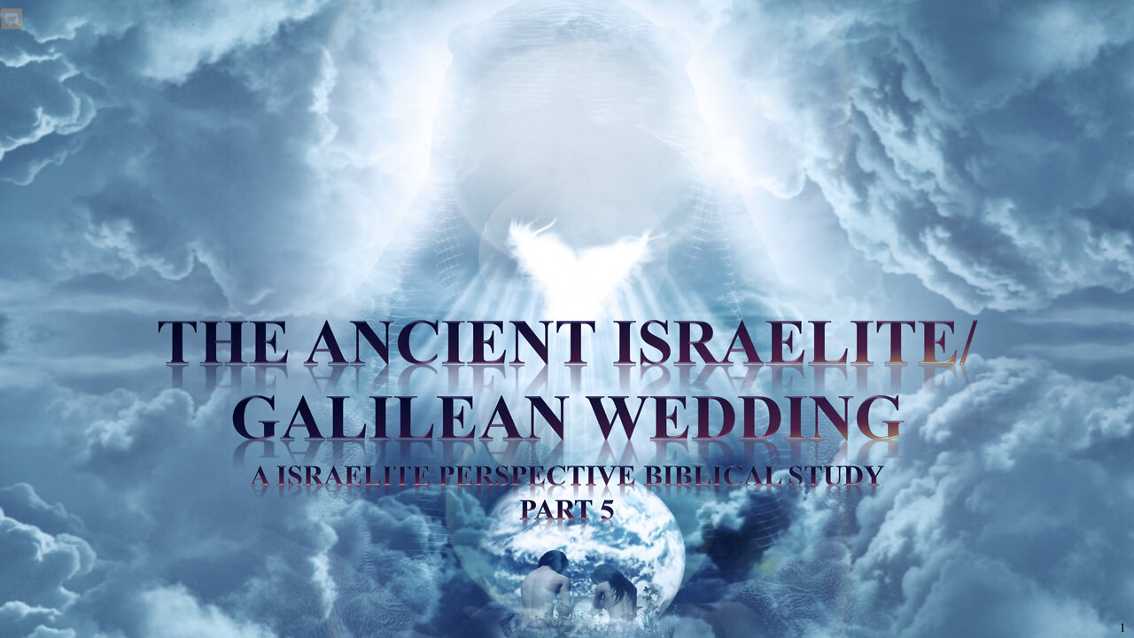 Section 05-Israelite/Galilean Wedding Part 5 of 7