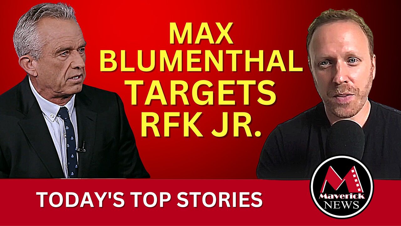 Maverick News: Max Blumnthal Vs. RFK Jr. Debate Preview