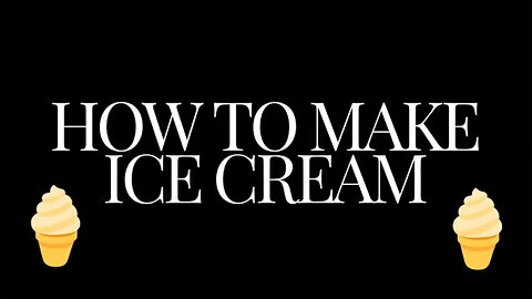 How to make ice cream