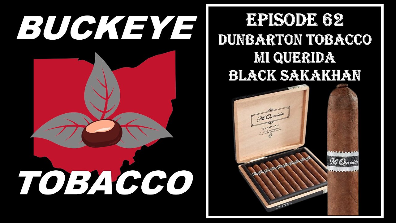 Episode 62 - Dunbarton Tobacco & Trust Mi Querida Black SakaKhan