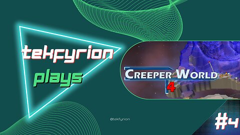 Fighting Creeper as fast as I can in Creeper World 4 | Tekfyrion Plays EP 4