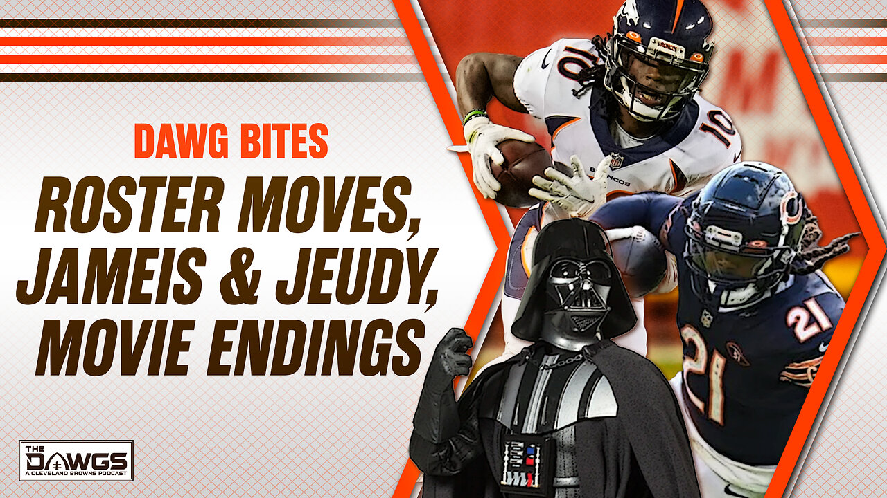 Dawg Bites: Browns Roster Moves, Jameis and Jeudy, Best Movie Endings