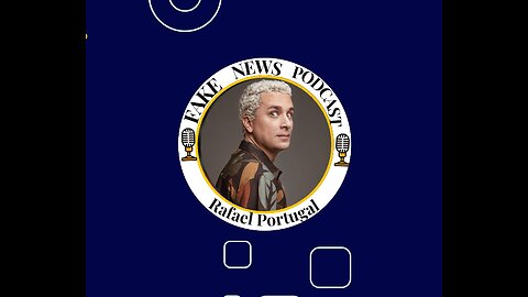 Fake News Podcast hoje com Rafael Portugal