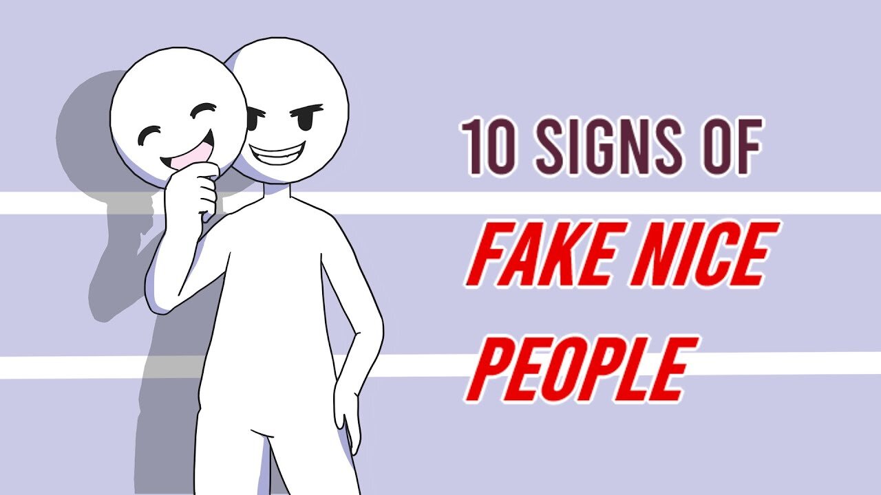 10 Signs of Fake Nice People