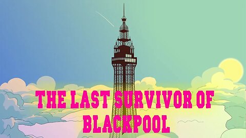 The Last Survivor of Blackpool